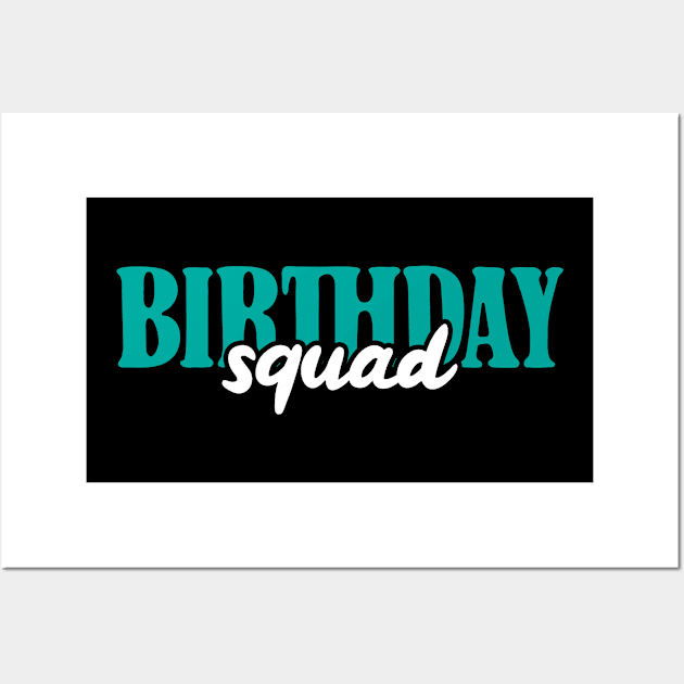 Birthday Squad Wall Art by TheBestHumorApparel